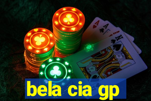 bela cia gp