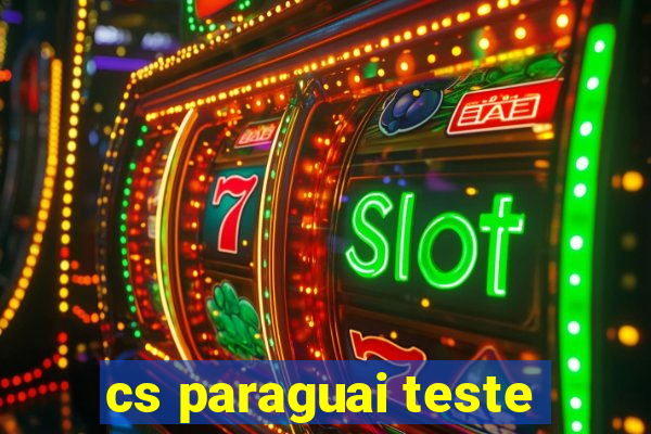 cs paraguai teste