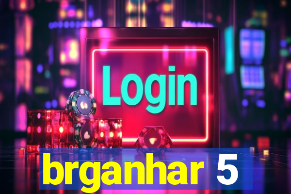 brganhar 5