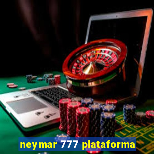 neymar 777 plataforma