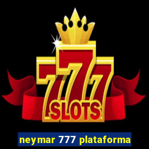 neymar 777 plataforma