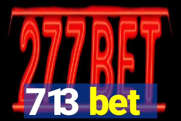 713 bet