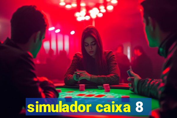 simulador caixa 8