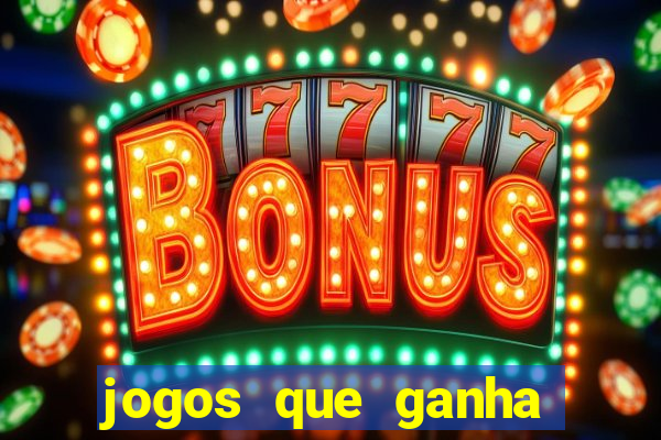 jogos que ganha dinheiro sem investir