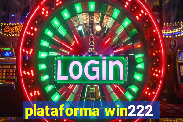 plataforma win222