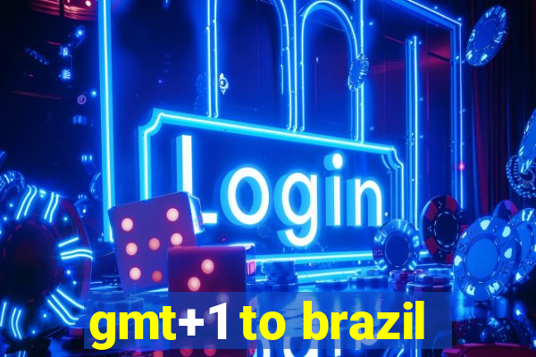 gmt+1 to brazil