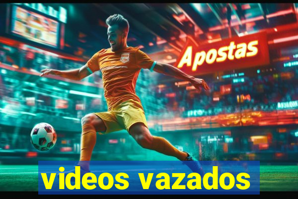 videos vazados