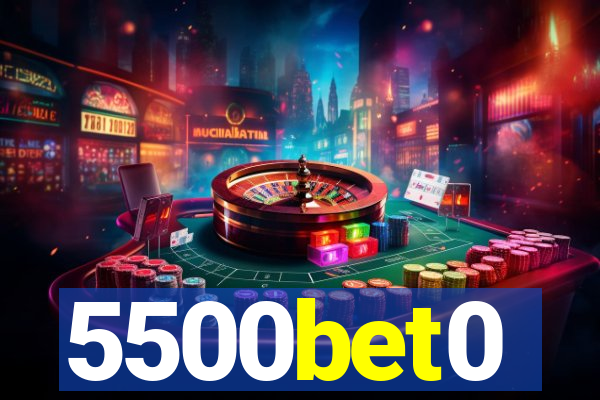 5500bet0