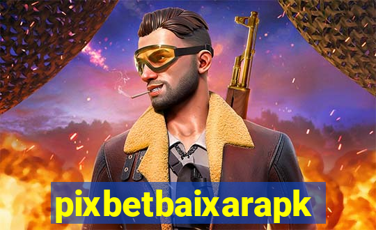 pixbetbaixarapk