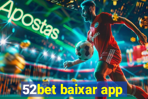 52bet baixar app