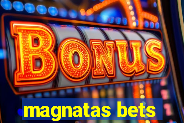 magnatas bets