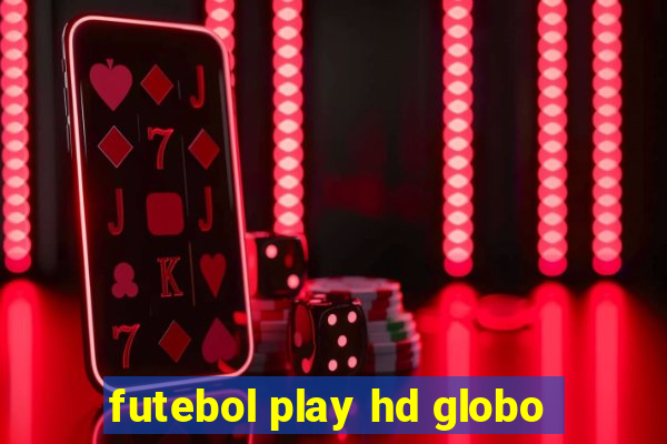 futebol play hd globo