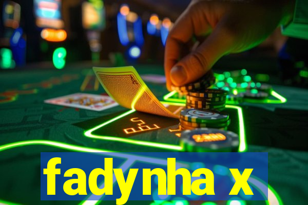 fadynha x