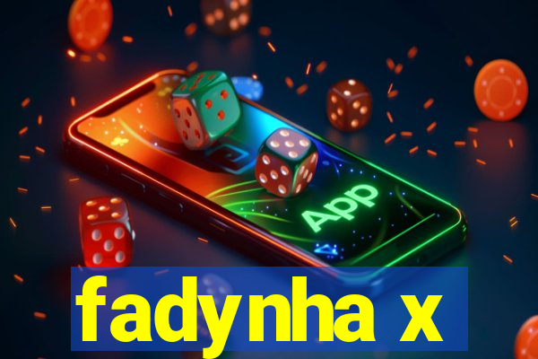 fadynha x