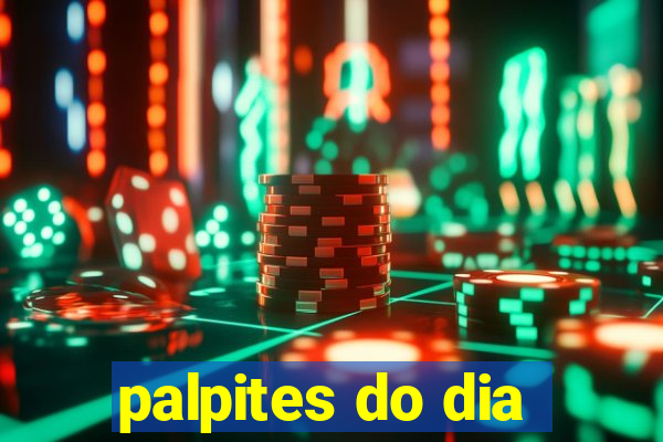 palpites do dia