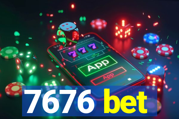 7676 bet