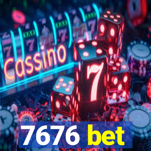 7676 bet