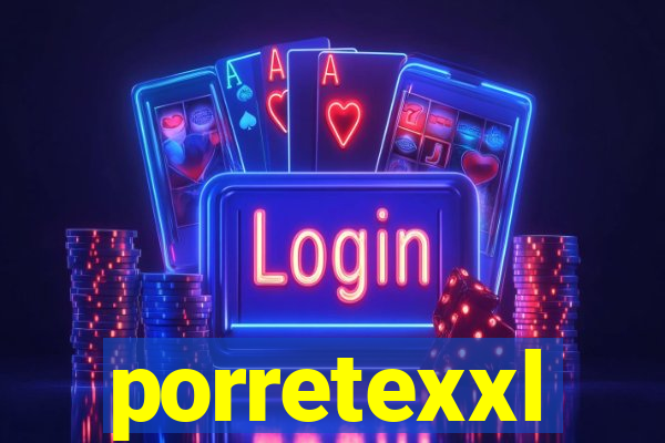 porretexxl