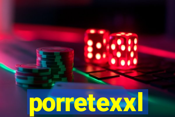 porretexxl