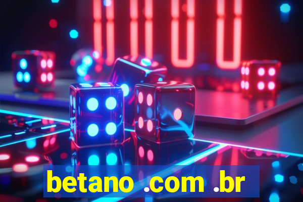 betano .com .br