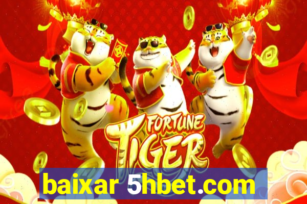 baixar 5hbet.com