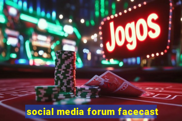 social media forum facecast