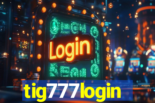 tig777login