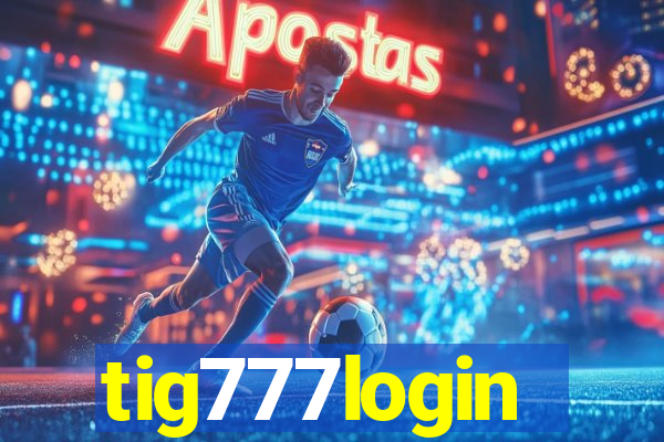 tig777login