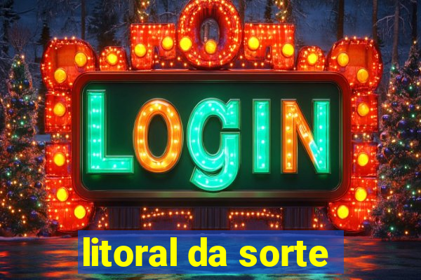 litoral da sorte