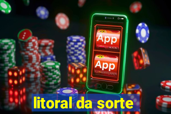 litoral da sorte