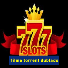 filme torrent dublado