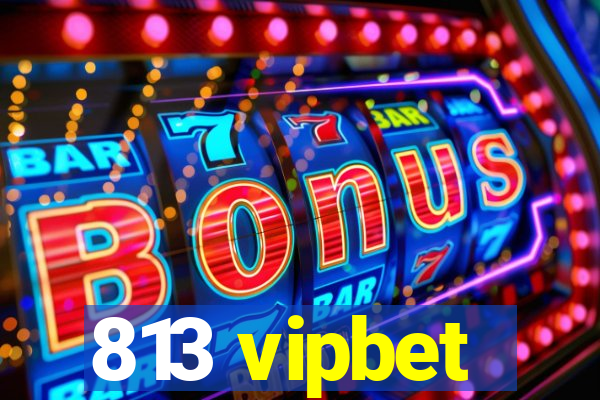 813 vipbet