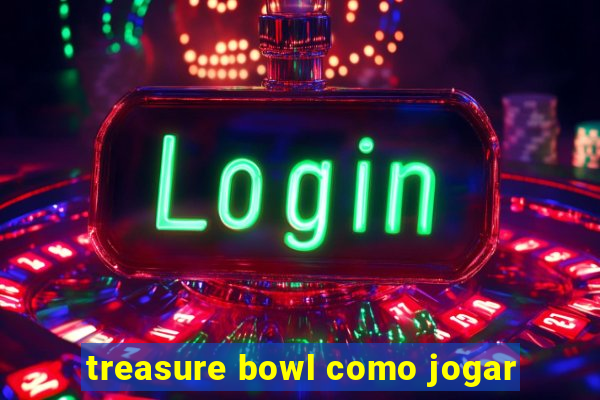 treasure bowl como jogar