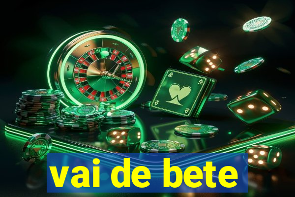 vai de bete