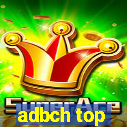 adbch top