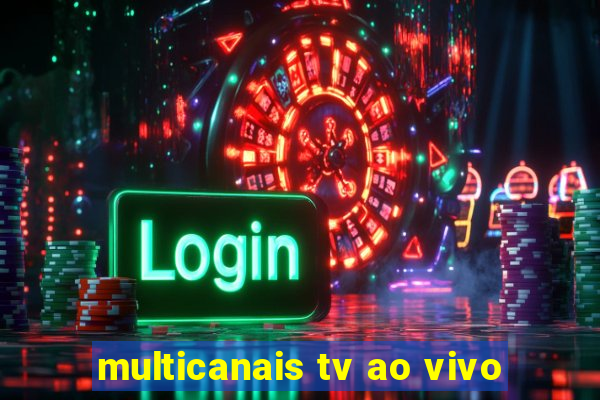 multicanais tv ao vivo