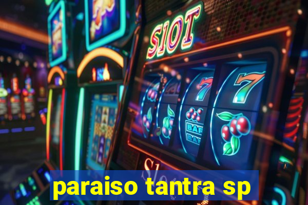 paraiso tantra sp