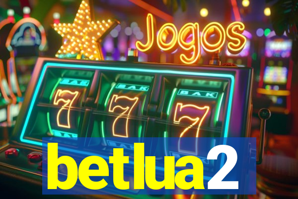 betlua2