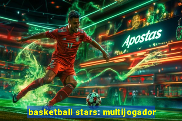 basketball stars: multijogador