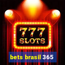 bets brasil 365