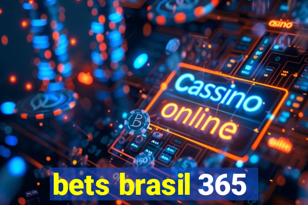 bets brasil 365