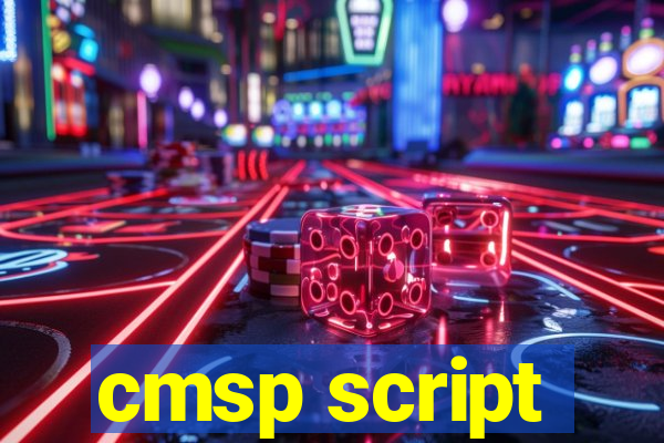 cmsp script