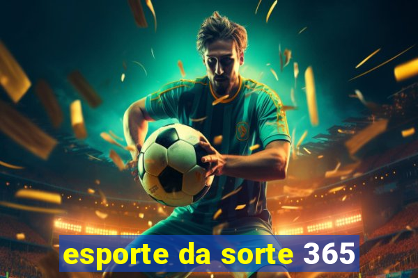 esporte da sorte 365