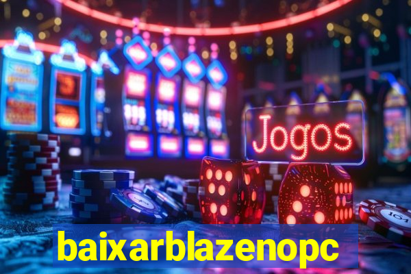 baixarblazenopc