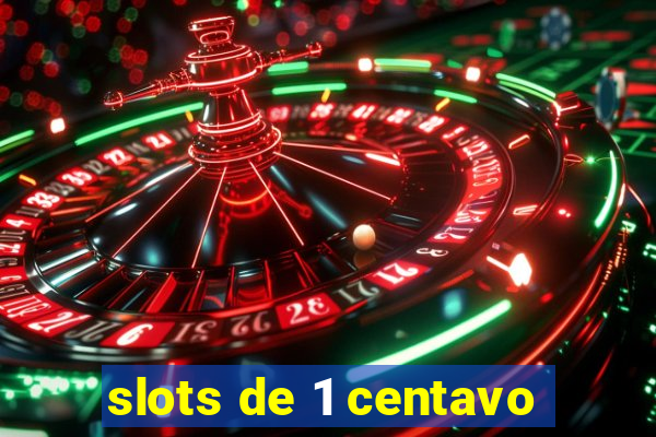 slots de 1 centavo