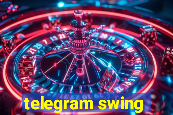 telegram swing