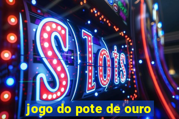 jogo do pote de ouro