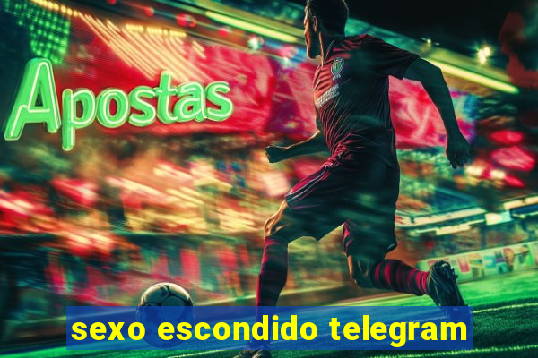 sexo escondido telegram