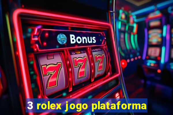 3 rolex jogo plataforma