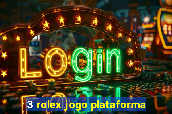 3 rolex jogo plataforma